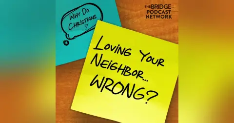 You're Loving Your Neighbor Wrong