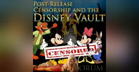 e117. Post-Release Censorship and the Disney Vault