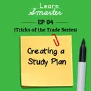 Ep 04: Creating a Study Plan