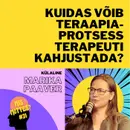 #31: Kuidas võib teraapiaprotsess terapeuti kahjustada?