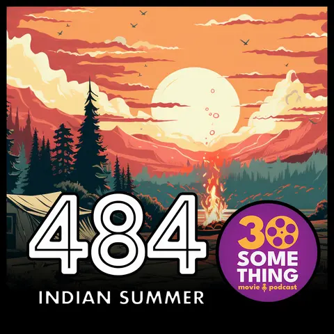 484: ”If you hit it right, it’s one hell of a life” | Indian Summer (1993)