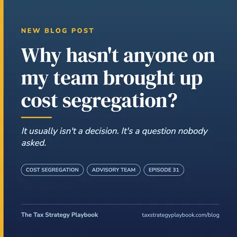 Why Hasn't Anyone on My Team Brought Up Cost Segregation?