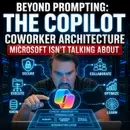 Microsoft Copilot Coworker Architecture Beyond Prompting