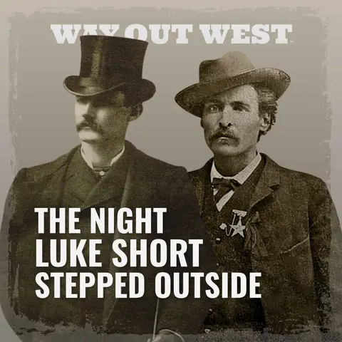 The Night Luke Short Stepped Outside