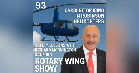 Carburetor Icing in Robinson Helicopters: Safety Lessons with Richard Mornington-Sanford