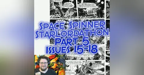 Starlordathon Pt 5 – Starlord 15-18
