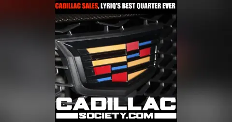 Cadillac Q2 2024 Sales Flat, Lyriq Has Best Quarter Ever: Cadillac Society Podcast Episode 7