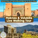 From Capitals to Afterthoughts and Back Again: The Stories of Meknes & Volubilis (live walking tour)