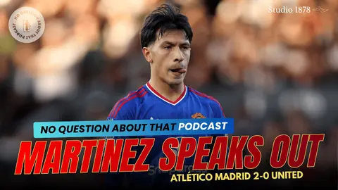 United Suffer Defeat, Martinez Calls Out Board | Atlético Madrid 2-0 Manchester United