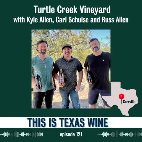 Turtle Creek Vineyard with Carl Schulse, Kyle Allen and Russ Allen