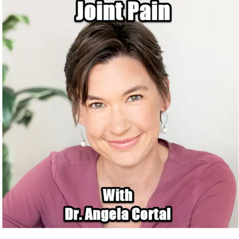 Joint Pain with Dr. Angela Cortal
