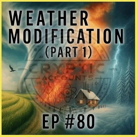 Ep. 80 - Weather Modification - Cloud Seeding & Hurricane Modification