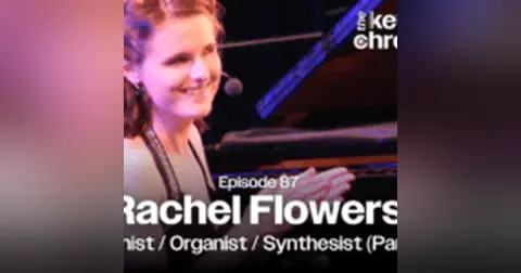Rachel Flowers, Pianist / Organist / Synthesist (Part 2)