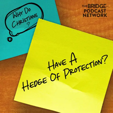 Why Do Christians Have A Hedge Of Protection?
