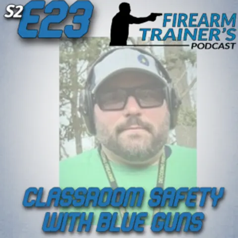 S2E23 Classroom Safety With Blue Guns