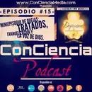 #15 | Especial de Quejas: Tratados Estupidos, La Evangelización Moderna y, es la Voz de Dios la voz de nuestros lideres y Pastores? | ConCiencia Podcast