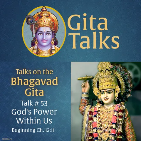 Gita Talk 53–God's Power Within Us