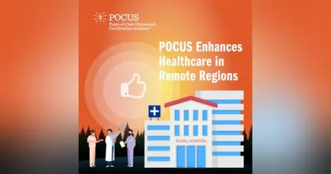 POCUS Enhances Healthcare in Remote Regions