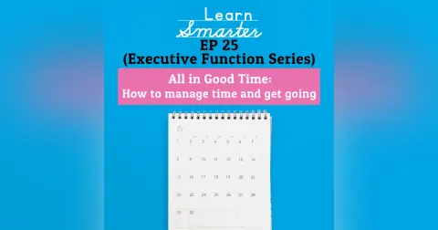 25: All in Good Time: How to manage time and get going