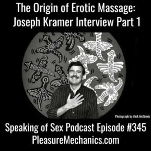 The Origin Of Erotic Massage : Joseph Kramer Interview Part 1