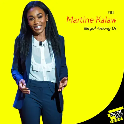 Ep 181- Illegal Among Us (Martine Kalaw)