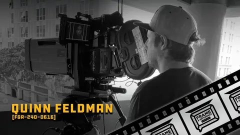 240: Cinematographer Quinn Feldman