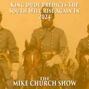 King Dude Predicts The South Will Rise Again In 2024
