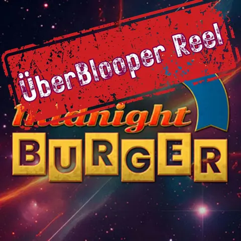 The Midnight Burger ÜberBlooper Reel!