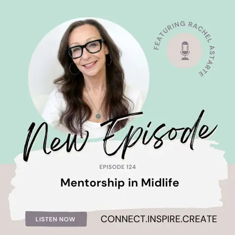 124 Mentorship in Midlife with Rachel Astarte