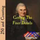 Getting The Finer Details–July 30, 1776