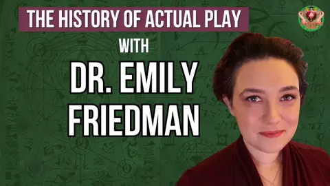 Dr. Emily Friedman on the history of actual play