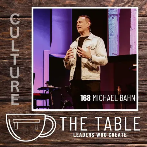 168 Creating Cohesive Culture Across Multiple Campuses: Michael Bahn on Multi-Site Church Leadership