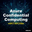 Azure Confidential Computing - Simply Explained