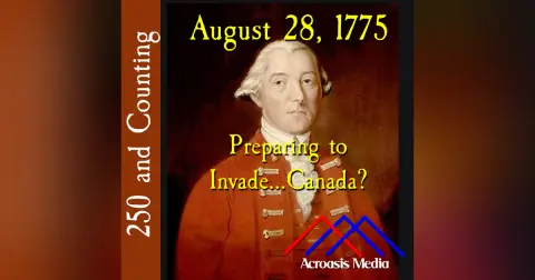 August 28, 1775: Preparing to Invade…Canada?