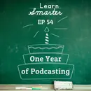 54: One Year of Podcasting