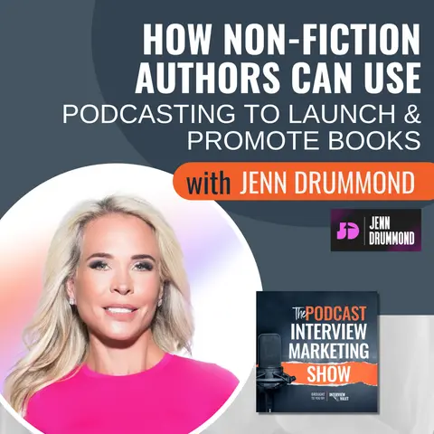 How Non-Fiction Authors Can Use Podcasting to Launch and Promote Books with Jenn Drummond