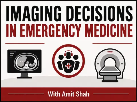 Ep 222 Imaging Decisions in Emergency Medicine