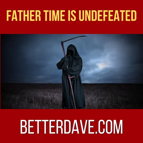 Father Time is Undefeated