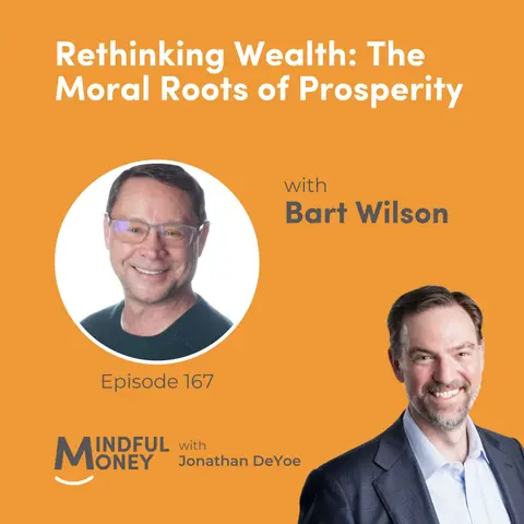 Bart Wilson — Rethinking Wealth: The Moral Roots of Prosperity