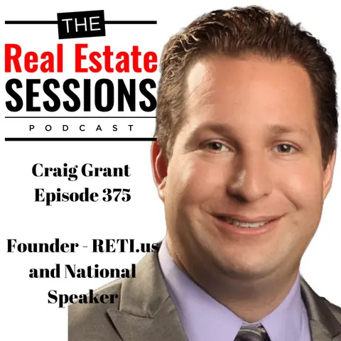 Episode 375 - Craig Grant, Founder - RETI.us and National Speaker