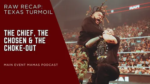 Monday Night RAW Recap: THE CHIEF, THE CHOSEN & THE CHOKE-OUT