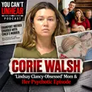 CORIE WALSH - 'Lindsay Clancy-Obsessed' Mom & Her Psychotic Episode