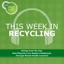 Change from the Top: How Recyclers Can Support Employees Through Mental Health Concerns