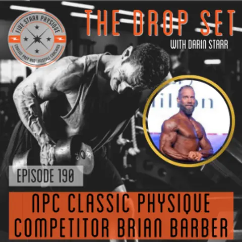 The Drop Set – Episode 190: NQ NPC Classic Physique Competitor Brian Barber