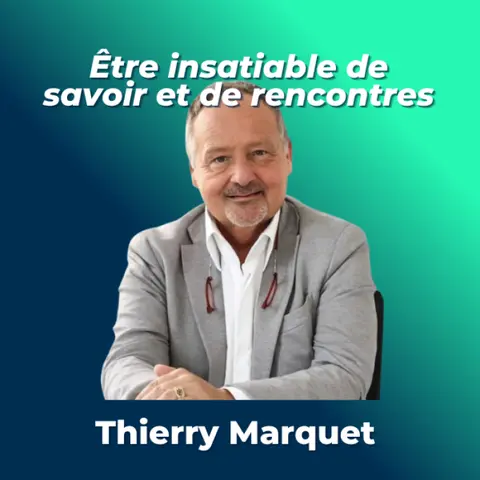 #7 - Thierry Marquet, Patient value & Access Head Takeda France - Être insatiable de savoir et de rencontres