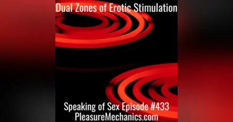 Dual Zones of Erotic Stimulation