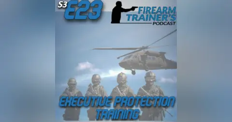 S2E23 Executive Protection Training