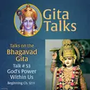 Gita Talk 53–God's Power Within Us