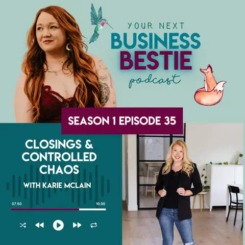 Closings & Controlled Chaos with Karie McLain