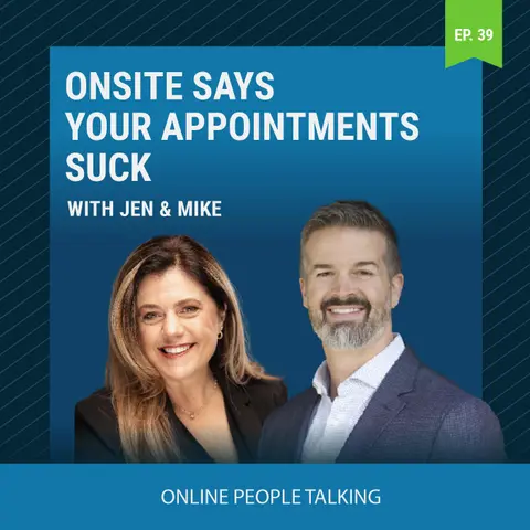 #39: Onsite Says Your Appointments Suck with Mike Lyon